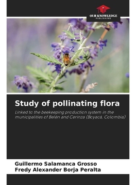 预订 Study of pollinating flora: Linked to the beekeeping production system in the municipalities of Belén and Cerinza