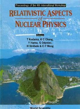 【预订】RELATIVISTIC ASPECTS OF NUCLEAR PHYSICS - PROCEEDINGS OF THE 4TH INTERNATIONAL WORKSHOP