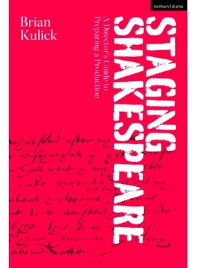 预订 Staging Shakespeare: A Director’s Guide to Preparing a Production 莎士比亚舞台剧：导演准备制作指南（平装）: 978135