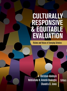 预订 Culturally Responsive and Equitable Evaluation: Visions and Voices of Emerging Scholars 文化响应和公平评价: 9781793