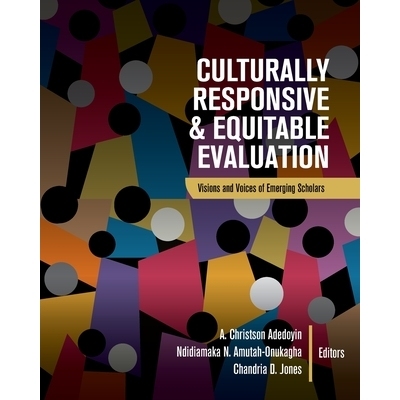 预订 Culturally Responsive and Equitable Evaluation: Visions and Voices of Emerging Scholars 文化响应和公平评价: 9781793