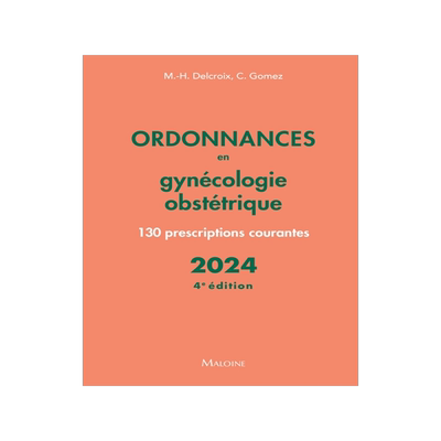 预订 Ordonnances en gynécologie obstétrique : 130 prescriptions courantes : 2024