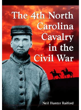 预订 The 4th North Carolina Cavalry in the Civil War: A History and Roster: 9780786429561