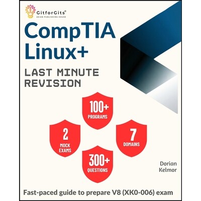 预订 CompTIA Linux+ Last Minute Revision: Fast-paced guide to prepare V8 (XK0-006) exam: 9789349174276