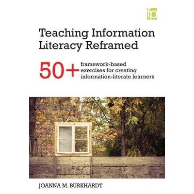 预订 Teaching Information Literacy Reframed: 50+ framework-based exercises for creating information-literate learners 教