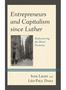 预订 Entrepreneurs and Capitalism since Luther: Rediscovering the Moral Economy 自路德以来的企业家与资本主义：重新发现道