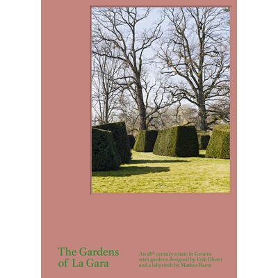 预订 The Gardens of La Gara: An 18th-Century Estate in Geneva with Gardens Designed by Erik Dhont 加拉花园：18世纪的日内