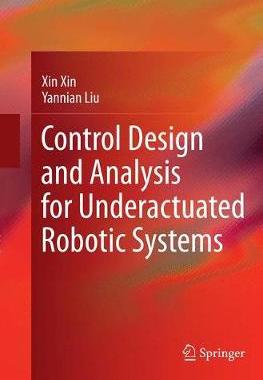【预订】Control Design and Analysis for Underactuated Robotic Systems