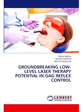 预订 Groundbreaking Low-Level Laser Therapy Potential in Gag Reflex Control: 9786208011772