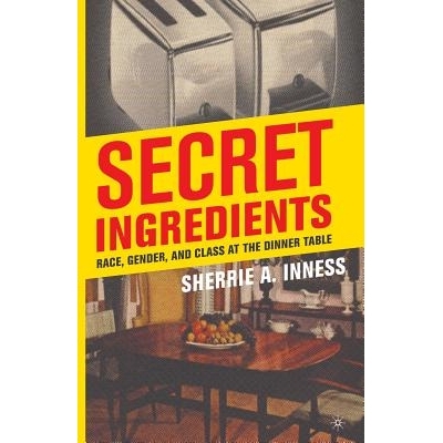预订 Secret Ingredients: Race, Gender, and Class at the Dinner Table: 9781349531646