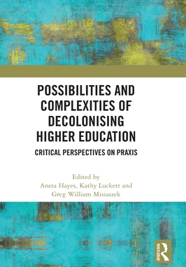 [预订]Possibilities and Complexities of Decolonising Higher Education