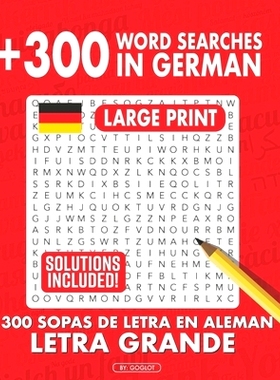 预订 300 German Word Searches, Large Print Puzzles: Mas de 250 Sopas de Letras en Aleman, letra grande: 9798416532321