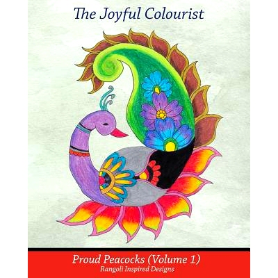 预订 The Joyful Colourist: Proud Peacocks Volume 1: Rangoli Inspired Designs: 9781539557104