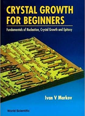 【预售】Crystal Growth For Beginners: Fundamentals Of Nucleation, Crystal Growth And Epitaxy