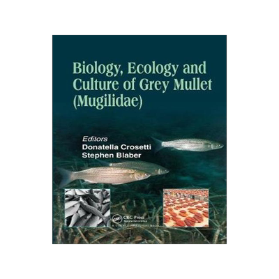 [预订]Biology, Ecology and Culture of Grey Mullets (Mugilidae) 9780367783228