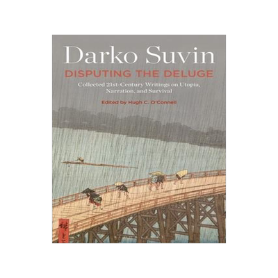 [预订]Disputing the Deluge: Collected 21st-Century Writings on Utopia, Narration, and Survival 9781501384776