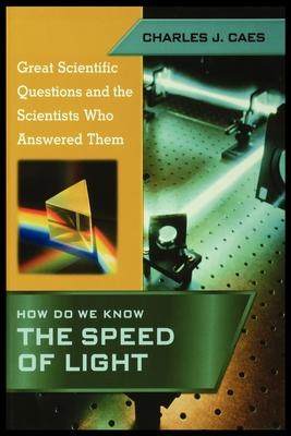 [预订]How Do We Know the Speed of Light (Great Scientific Questions and the Scientists Who Answered Them) 9781435887305