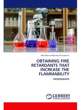 预订 OBTAINING FIRE RETARDANTS THAT INCREASE THE FLAMMABILITY 获得增加可燃性的阻燃剂: 9786207466351