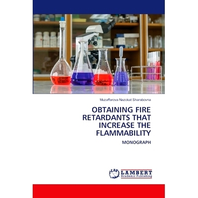 预订 OBTAINING FIRE RETARDANTS THAT INCREASE THE FLAMMABILITY 获得增加可燃性的阻燃剂: 9786207466351