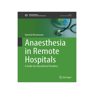 [预订]Anaesthesia in Remote Hospitals 9783031466090