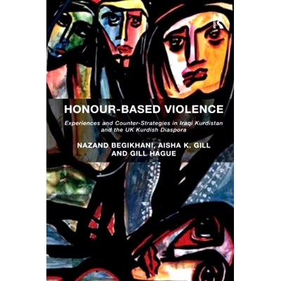 预订 Honour-Based Violence: Experiences and Counter-Strategies in Iraqi Kurdistan and the UK Kurdish Diaspora 基于荣誉的