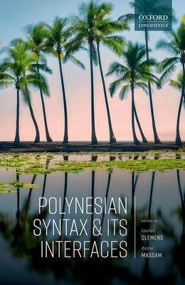 [预订]Polynesian Syntax and its Interfaces 9780198860839