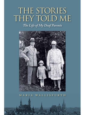 预订 The Stories They Told Me: The Life of My Deaf Parents: 9781944838027