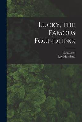 [预订]Lucky, the Famous Foundling; 9781014969774