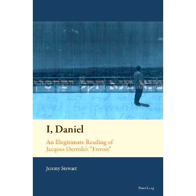 预订 I, Daniel: An Illegitimate Reading of Jacques Derrida’s «Envois»: 9781803744582