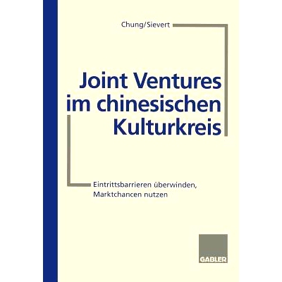 预订 Joint Ventures im chinesischen Kulturkreis: Eintrittsbarrieren überwinden, Marktchancen nutzen 华人文化圈合资企业