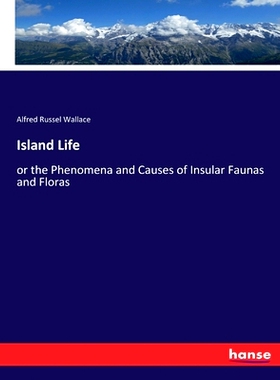 预订 Island Life: or the Phenomena and Causes of Insular Faunas and Floras: 9783337266806