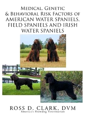 预订 Medical, Genetic & Behavioral Risk Factors of American Water Spaniels, Field Spaniels and Irish Water Spaniels: 978