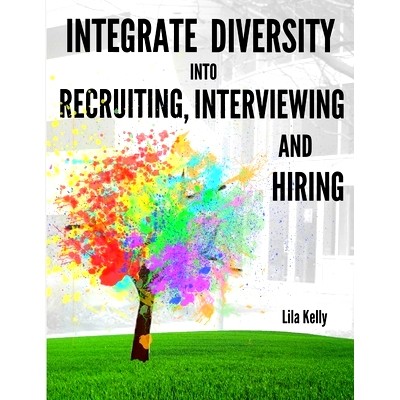 预订 Integrate Diversity into Recruiting, Interviewing and Hiring: 9781312079175