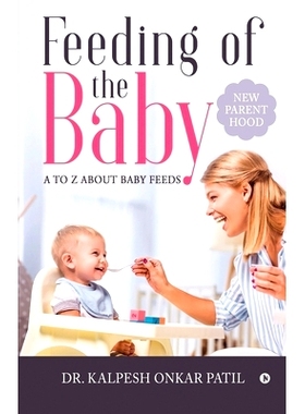 预订 Feeding of the Baby: A to Z about Baby Feeds: New Parenthood: 9781648926822