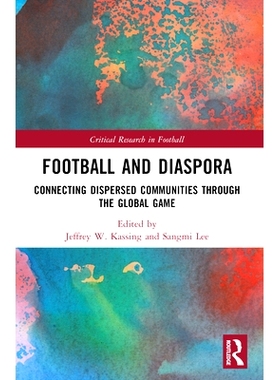 预订 Football and Diaspora: Connecting Dispersed Communities through the Global Game 足球与离散的移民：通过全球游戏连接