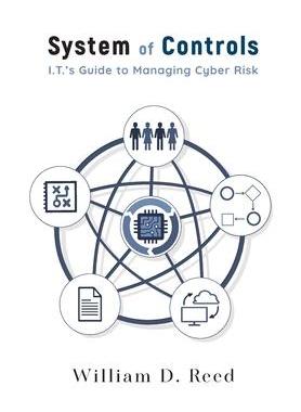 [预订]System of Controls: I.T.’s Guide to Managing Cyber Risk 9780578283760