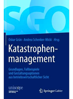 预订 Katastrophenmanagement: Grundlagen, Fallbeispiele und Gestaltungsoptionen aus betriebswirtschaftlicher Sicht 灾难管