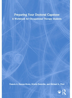 预订 Preparing Your Doctoral Capstone: A Workbook for Occupational Therapy Students 准备你的博士毕业项目 ：职业治疗学生