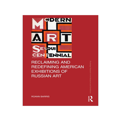 [预订]Reclaiming and Redefining American Exhibitions of Russian Art 9781032157160