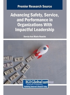 预订 Advancing Safety, Service, and Performance in Organizations With Impactful Leadership: 9798337356860