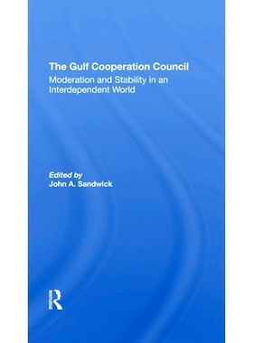 预订 The Gulf Cooperation Council: Moderation And Stability In An Interdependent World 海湾合作委员会：相互依存的世界中