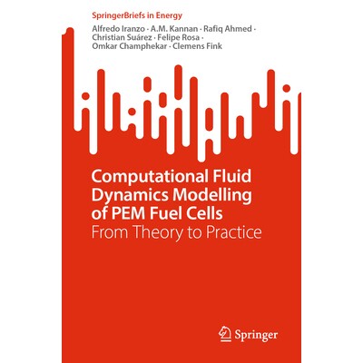 预订 Computational Fluid Dynamics Modelling of PEM Fuel Cells From Theory to Practice 质子交换膜燃料电池的计算流体动力学