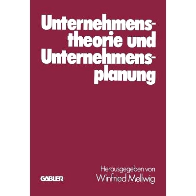 预订 Unternehmenstheorie und Unternehmensplanung: Helmut Koch zum 60. Geburtstag: 9783409345910