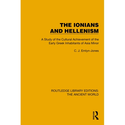 预订 The Ionians and Hellenism: A Study of the Cultural Achievement of the Early Greek Inhabitants of Asia Minor 爱奥尼