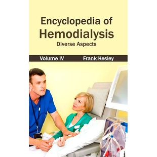 预订 Encyclopedia of Hemodialysis: Volume IV (Diverse Aspects) 血液透析百科全书：第四卷（不同方面）: 9781632421562
