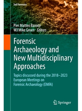 预订 Forensic Archaeology and New Multidisciplinary Approaches: Topics Discussed During the 2018-2023 European Meetings