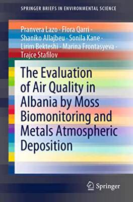 【预订】The Evaluation of Air Quality in Albania by Moss Biomonitoring and Metals Atmospheric Deposition