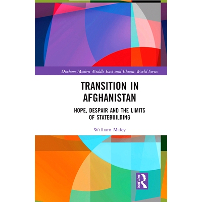 预订 Transition in Afghanistan: Hope, Despair and the Limits of Statebuilding 阿富汗的过渡：希望、绝望与建国的局限: 9780