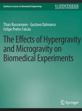 预订 The Effects of Hypergravity and Microgravity on Biomedical Experiments