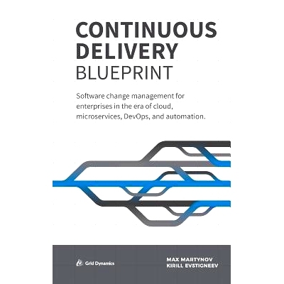 预订 Continuous Delivery Blueprint: Software change management for enterprises in the era of cloud, microservices, DevOp